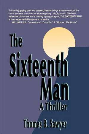 The Sixteenth Man de Thomas B. Sawyer