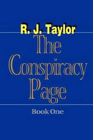 The Conspiracy Page de R. J. Taylor