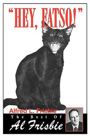 Hey, Fatso! de Alfred L. Frisbie