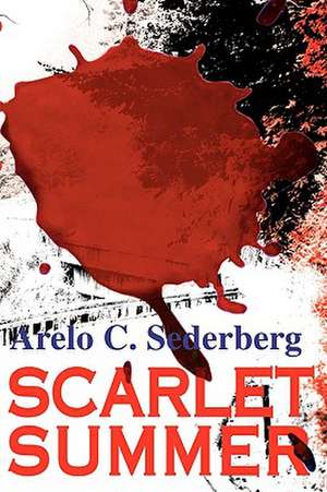 Scarlet Summer de Arelo C. Sederberg