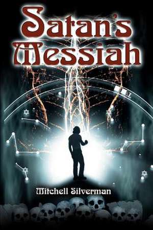 Satan's Messiah de Mitchell Silverman