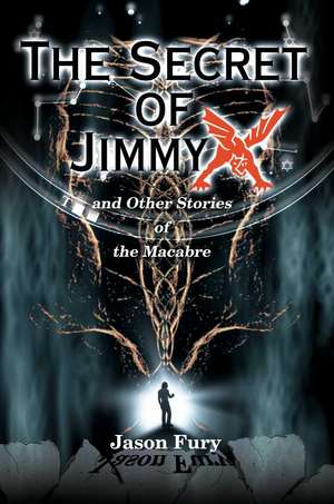 The Secret of Jimmy X de Jason Fury