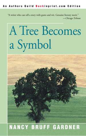 A Tree Becomes a Symbol de Nancy Bruff Gardner