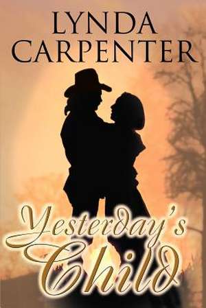 Yesterday's Child de Lynda Kay Carpenter