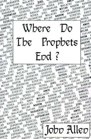 Where Do the Prophets End? de John Allen