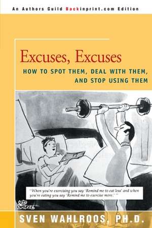 Excuses, Excuses de Sven Wahlroos