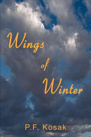 Wings of Winter de P. F. Kosak