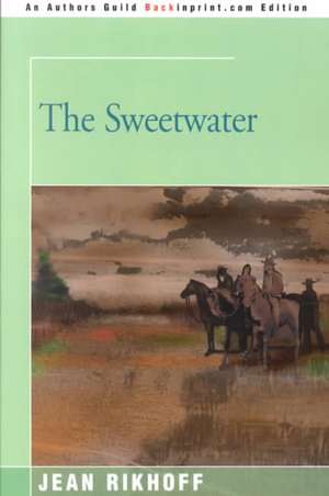 The Sweetwater de Jean Rikhoff