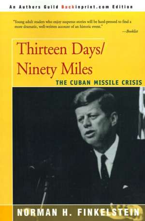 Thirteen Days/Ninety Miles de Norman H. Finkelstein