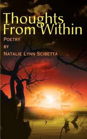 Thoughts from Within de Natalie Lynn Scibetta