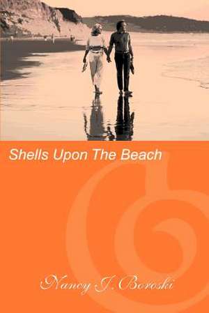 Shells Upon the Beach de Nancy J. Boroski