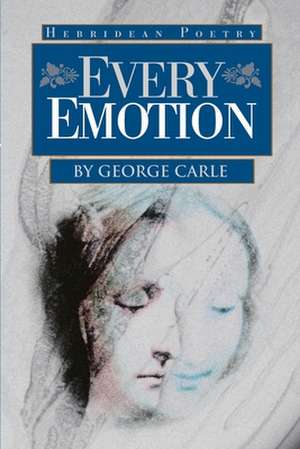 Every Emotion de George Carle