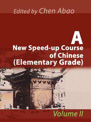 A New Speed-Up Course of Chinese (Elementary Grade) de Chen Abao