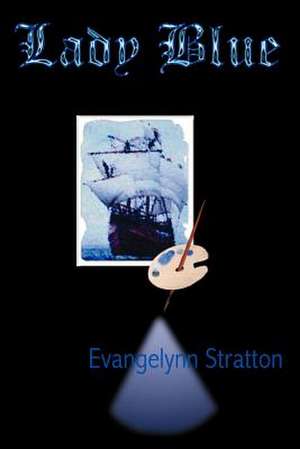 Lady Blue de Evangelynn Stratton