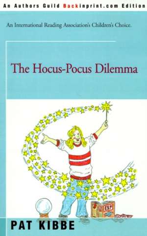 The Hocus-Pocus Dilemma de Pat Kibbe