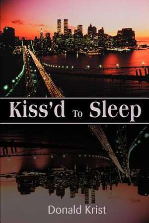 Kiss'd to Sleep de Donald Krist