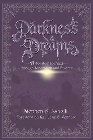 Darkness & Dreams de Stephen A. Laucik