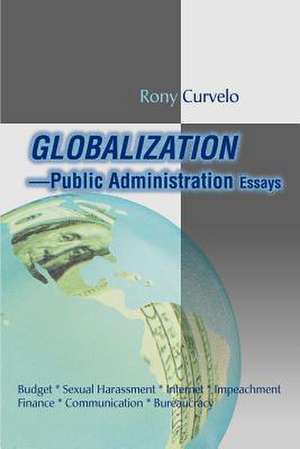 Globalization Public Administration Essays de Rony Curvelo