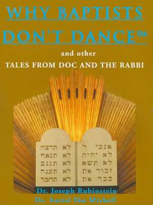 Why Baptists Don't Dance de Joseph Rubinstein