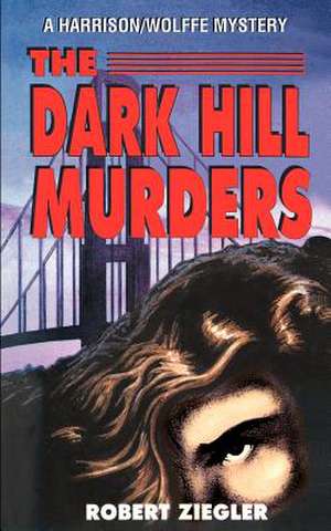 The Dark Hill Murders de Robert Ziegler