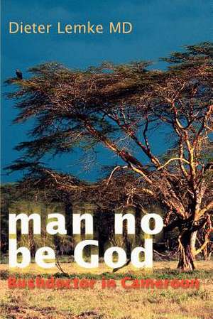 Man No Be God de Dieter Lemke