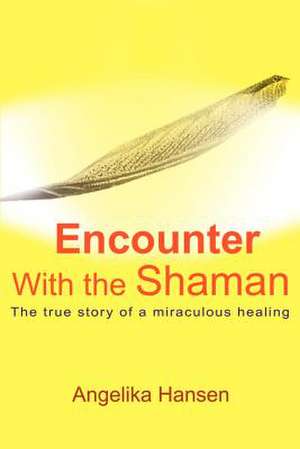 Encounter with the Shaman de Angelika Hansen