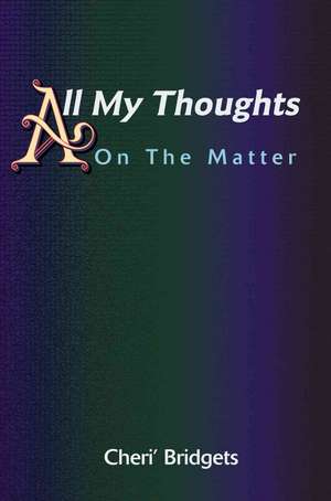 All My Thoughts de Cheri' Bridgets