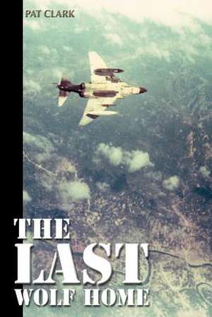 The Last Wolf Home de Pat Clark