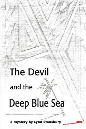 The Devil and the Deep Blue Sea de Lynn Stansbury