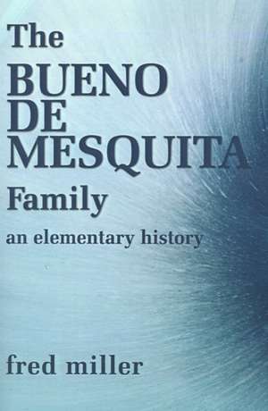 The Bueno de Mesquita Family de Fred Miller