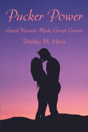 Pucker Power de Shelley Hess