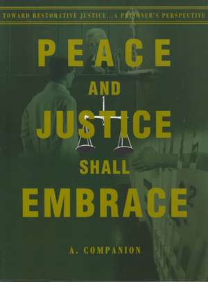 Peace and Justice Shall Embrace de A. Companion