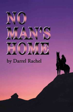 No Man's Home de Darrel Rachel