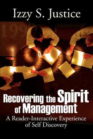 Recovering the Spirit of Management de Izzy S. Justice