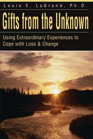 Gifts from the Unknown de Louis E. LaGrand