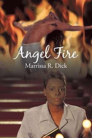 Angel Fire de Marrissa R. Dick