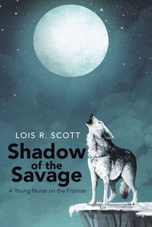 Shadow of the Savage de Lois Scott