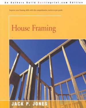 House Framing de Jack Payne Jones