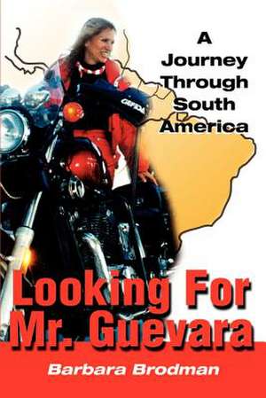 Looking for Mr. Guevara de Barbara Brodman