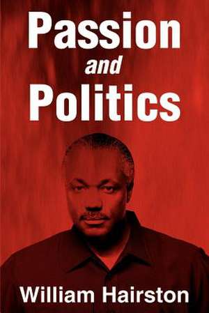 Passion and Politics de William Hairston