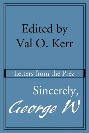 Sincerely, George W de Val O. Kerr