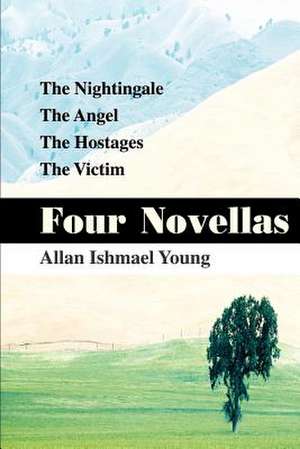 Four Novellas de Allan Ishmael Young