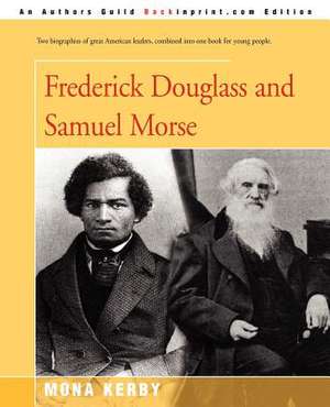 Frederick Douglass and Samuel Morse de Mona Kerby