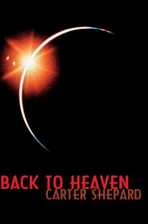 Back to Heaven de Carter Shepard