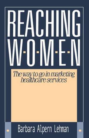 Reaching Women de Barbara Alpern Lehman