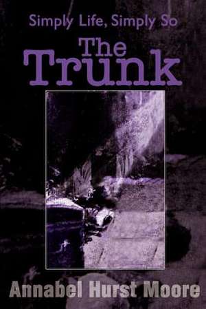 The Trunk de Annabel Hurst Moore