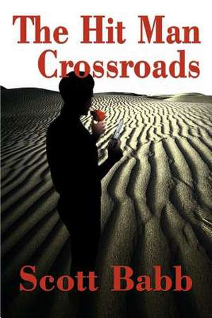 The Hit Man Crossroads de Scott L. Babb