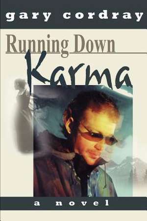 Running Down Karma de Gary J. Jr. Cordray