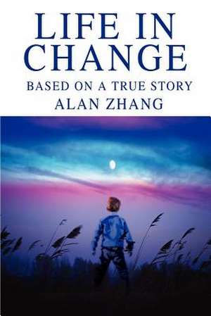 Life in Change de Alan Zhang