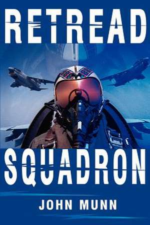 Retread Squadron de John Munn